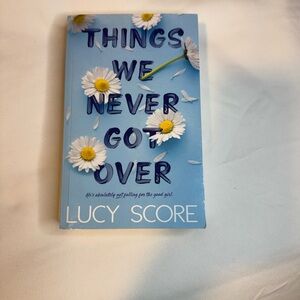 Things We Never Got Over by Lucy Score